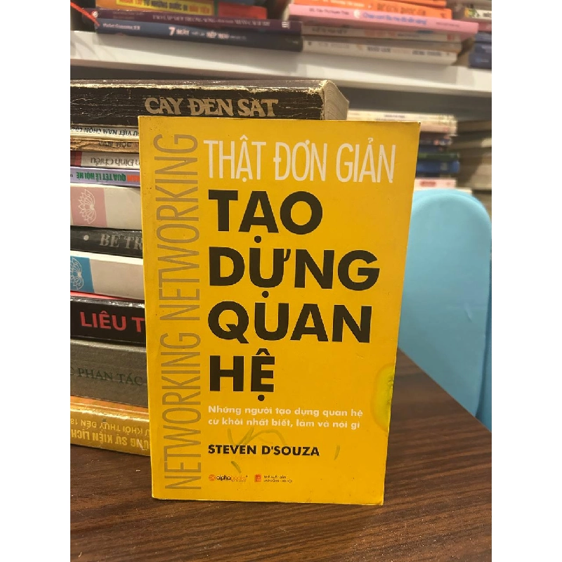 Thật Đơn Giản Tạo Dựng Quan Hệ - Steven D'Souza - Steven D'Souza 1000685