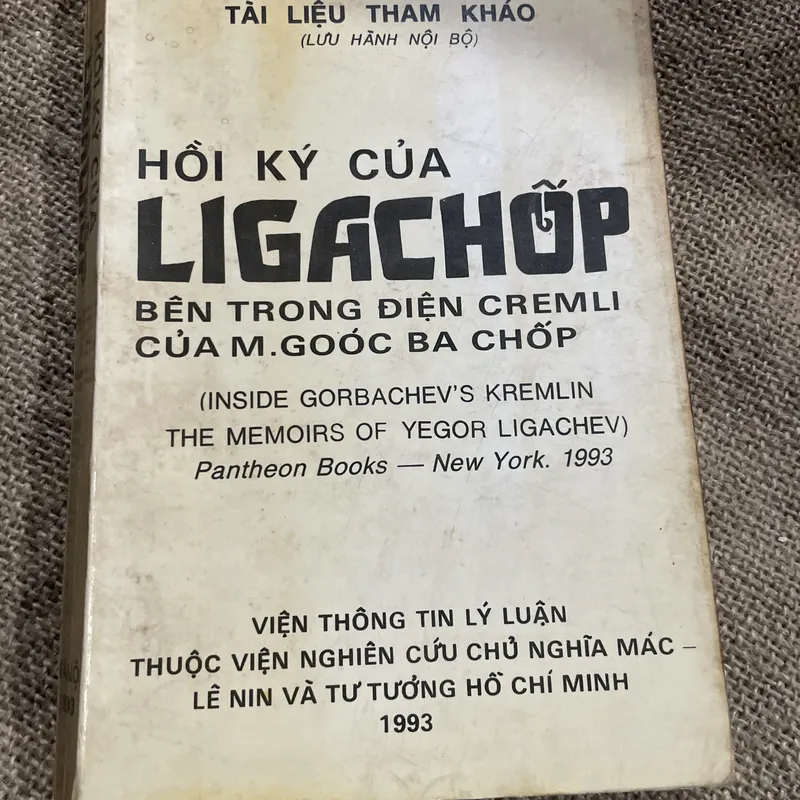 HỒI KÝ CỦA LIGACHOP BÊN TRONG ĐIỆN CREMLI CỦA M.GOÓC BA CHỐP 715988