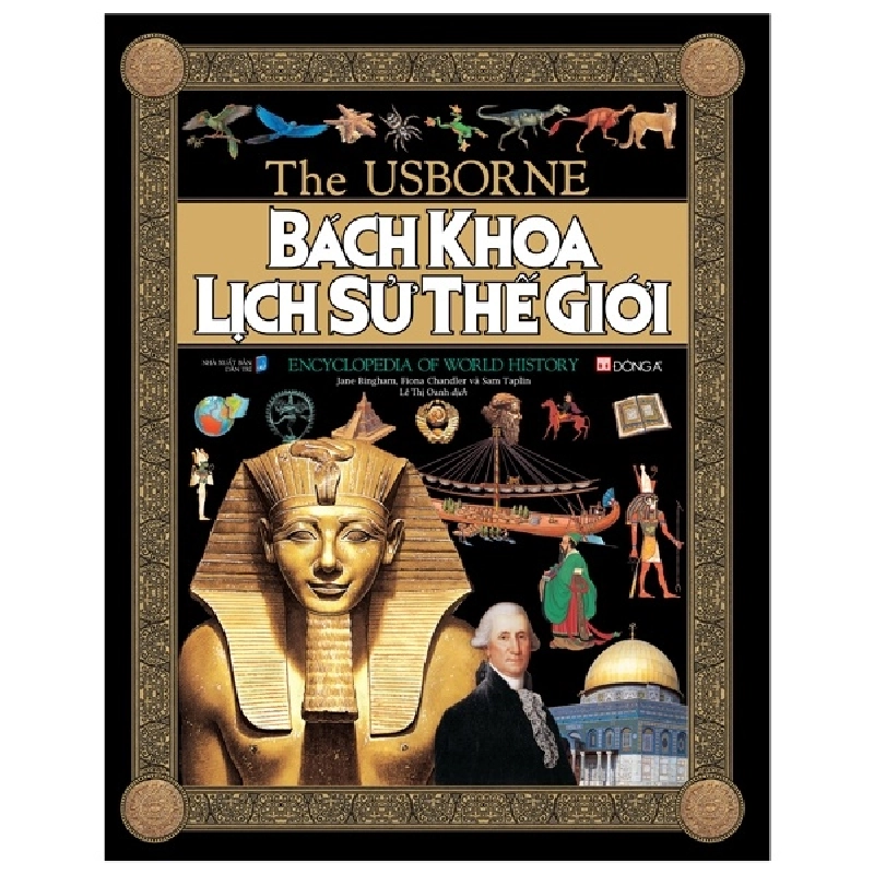 The Usborne: Bách Khoa Lịch Sử Thế Giới (Bìa Cứng) - Jane Bingham, Fiona Chandler, Sam Taplin (Mới 100%) Kiến thức bách khoa, Đông A - SÁCH ĐẠI HỌC 491219