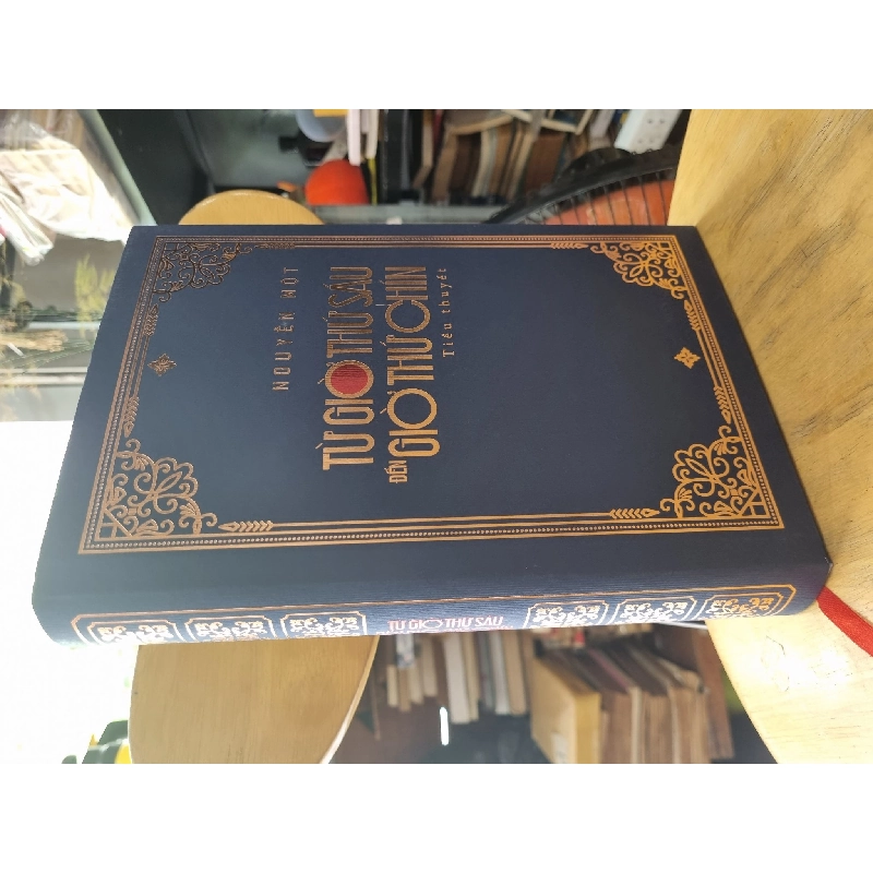 Từ giờ thứ sáu đến giờ thứ chín (tiểu thuyết) - Nguyễn Một (Bản Đặc Biệt) 119398