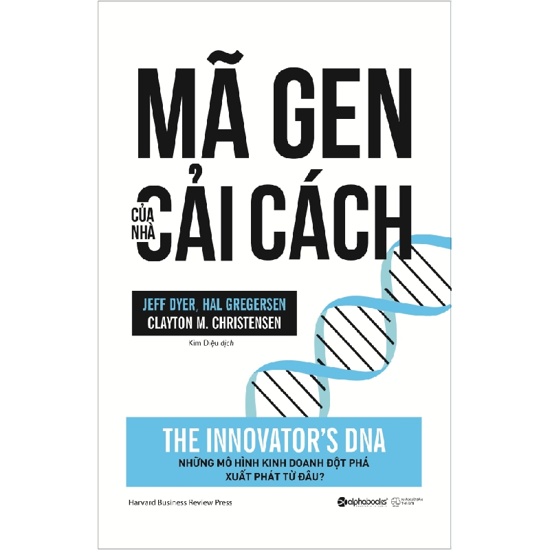 Mã Gen Của Nhà Cải Cách - Jeff Dyer, Hal Gregersen, Clayton M. Christensen ASB.PO Oreka-Blogmeo120125 374187