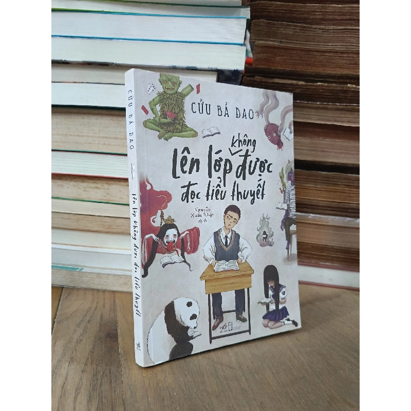 Lên lớp không được đọc tiểu thuyết - Cửu Bả Đao (Nguyễn Xuân Nhật dịch) 750467