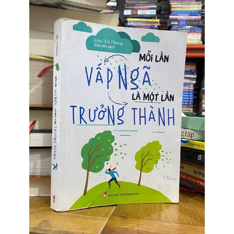 Mỗi lần vấp ngã là một lần trưởng thành - Liêu Trí Phong  (Trần Yến dịch) 501896