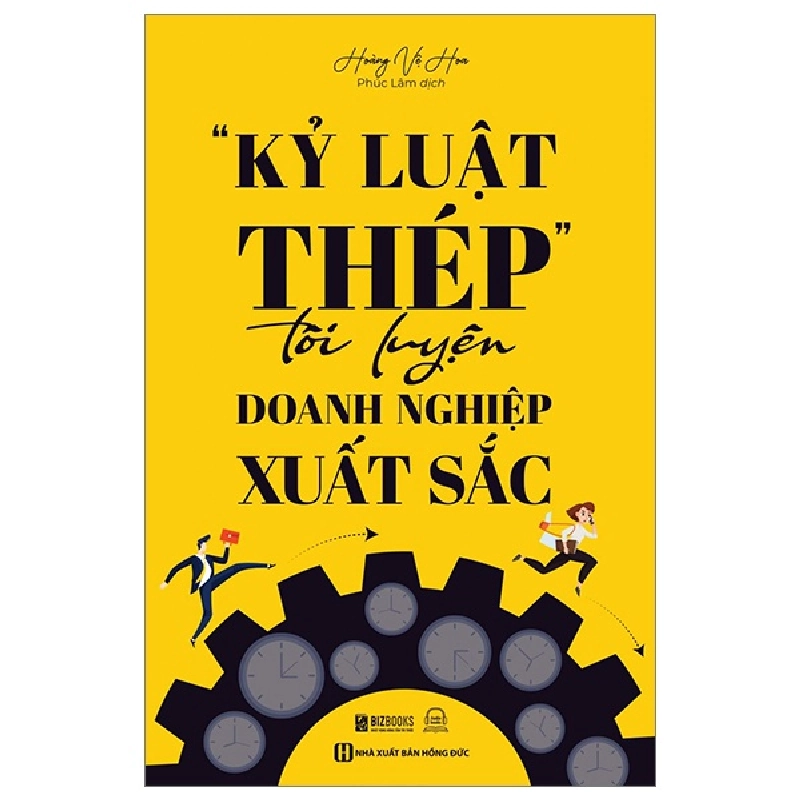 "Kỷ Luật Thép" - Tôi Luyện Doanh Nghiệp Xuất Sắc - Hoàng Vệ Hoa 287623