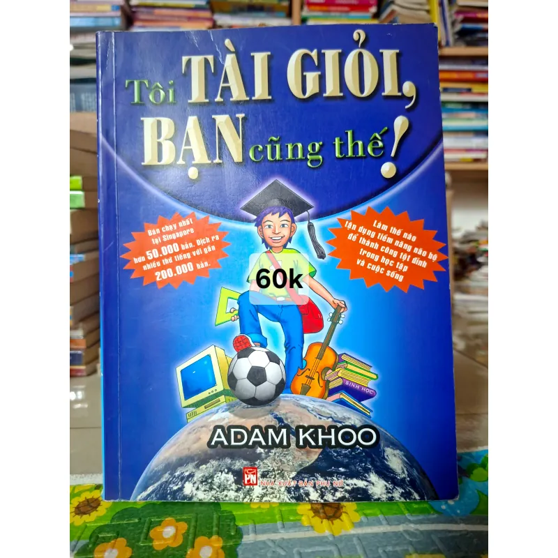Tôi Tài Giỏi, Bạn Cũng Thế 776881