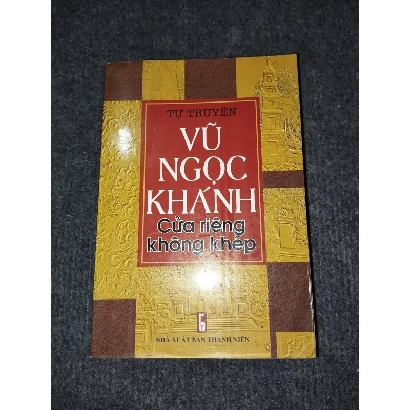 CỬA RIÊNG KHÔNG KHÉP - TỰ TRUYỆN VŨ NGỌC KHÁNH 991157