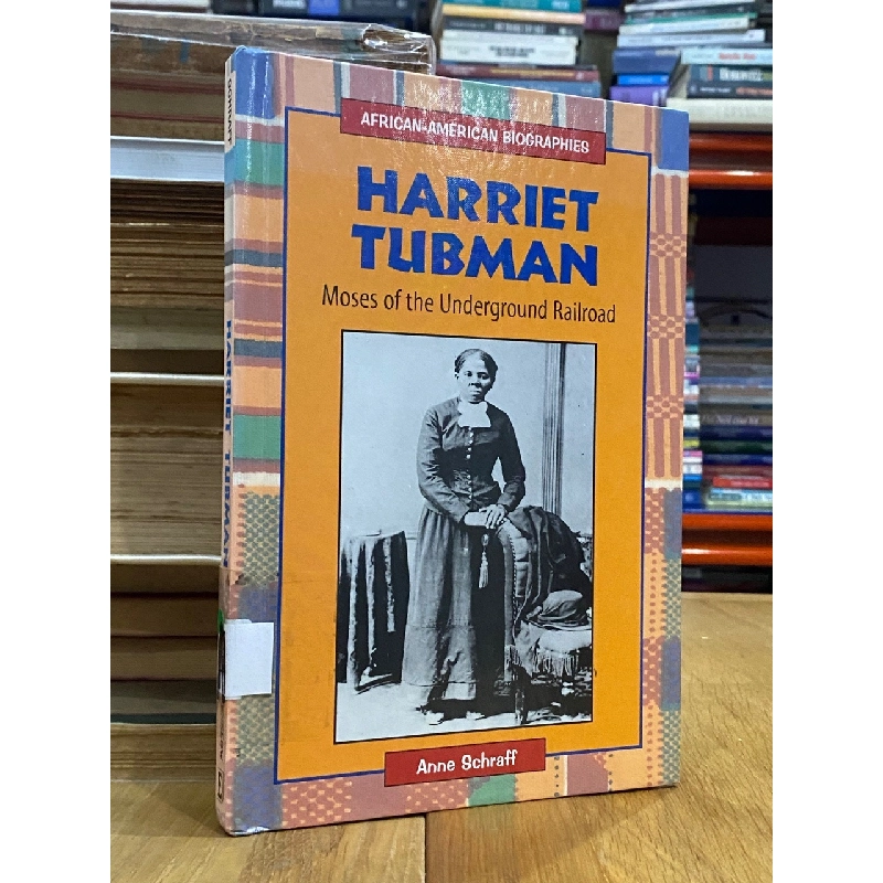 Harriet Tubman : Moses of the Underground Railroad - Anne Schraff 541309