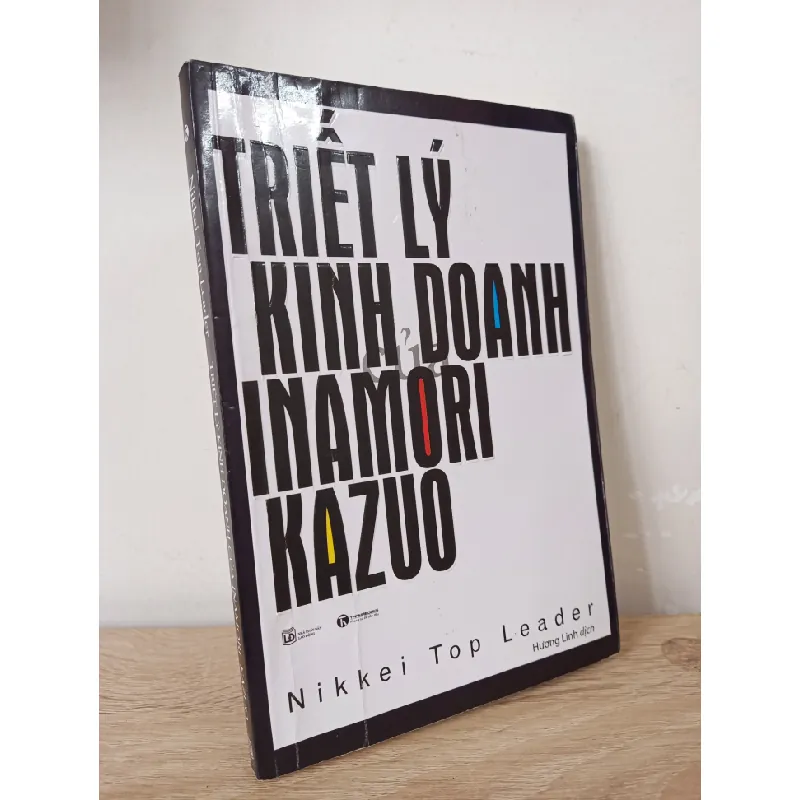 [Phiên Chợ Sách Cũ] Triết Lý Kinh Doanh Của Inamori Kazuo (2017) - Nikkei Top Leader S2107 508765