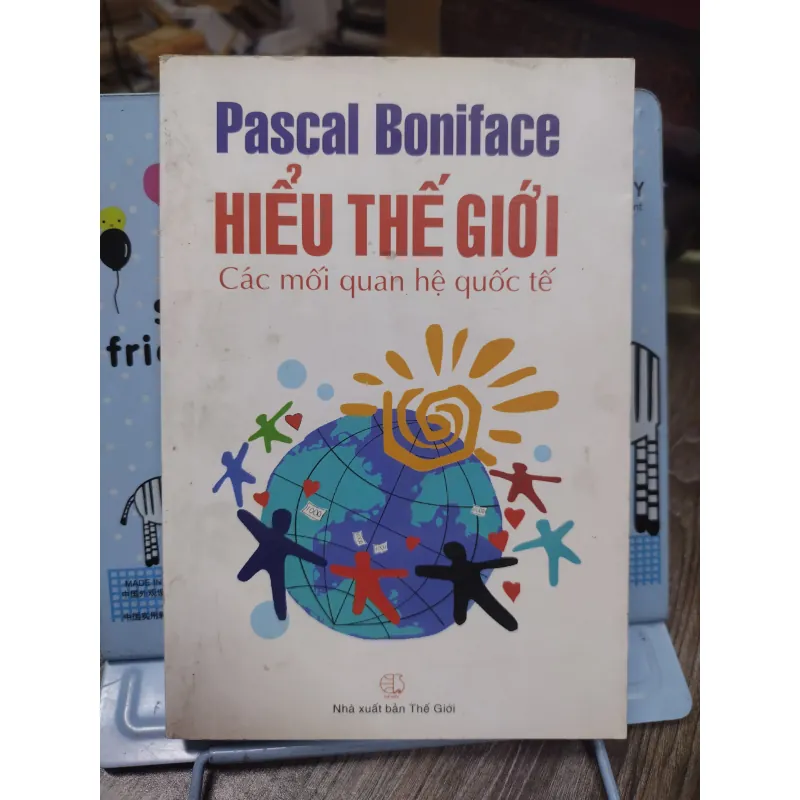 Sách: Hiểu thế giới Các mối quan hệ quốc tế - TG: Pascal Boniface (A3) 750293