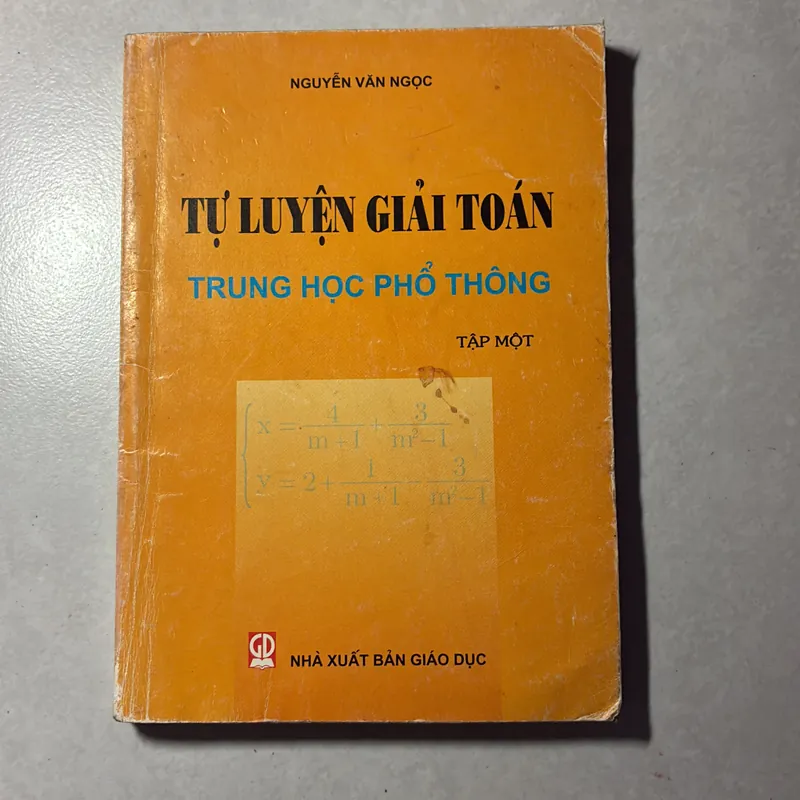 Tự luyện giải toán Trung học phổ thông tập 1 - Nguyễn Văn Ngọc 740106