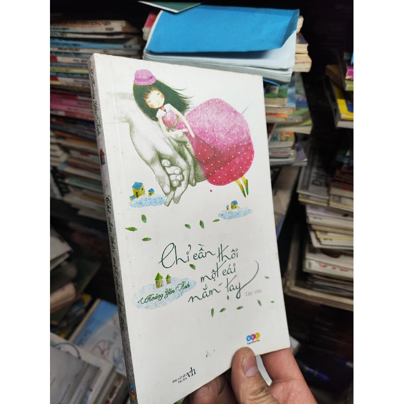 Chỉ Cần Thôi Một Cái Nắm Tay - Hoàng Yến Anh 1011442