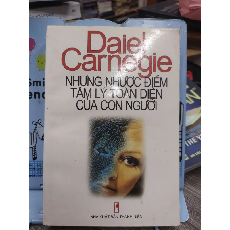 Sách: Những nhược điểm tâm lý toàn diện của con người  - Tác giả: Daiel Carnegie 607350