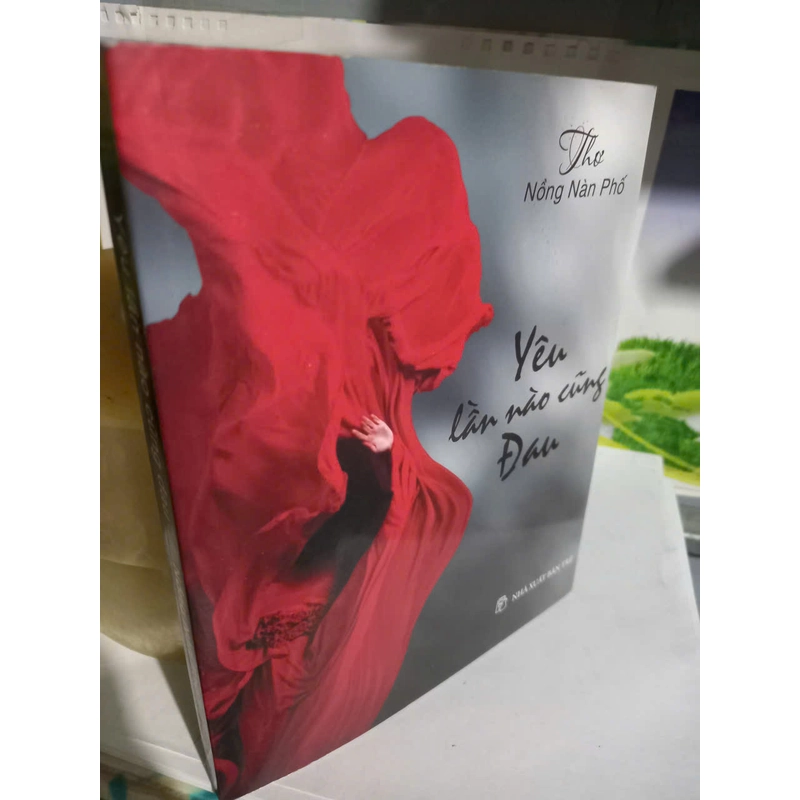 yêu lần nào cũng đau tập thơ tuyển 522739