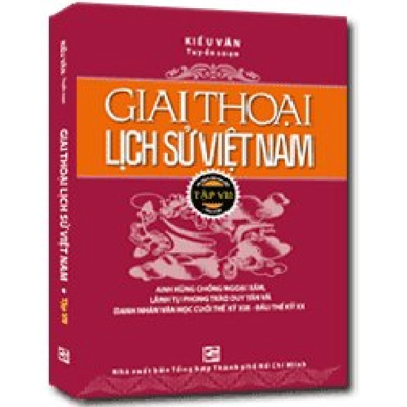 Giai thoại lịch sử Việt Nam T7 mới 100% Kiều Văn 2012 HCM.PO 349543