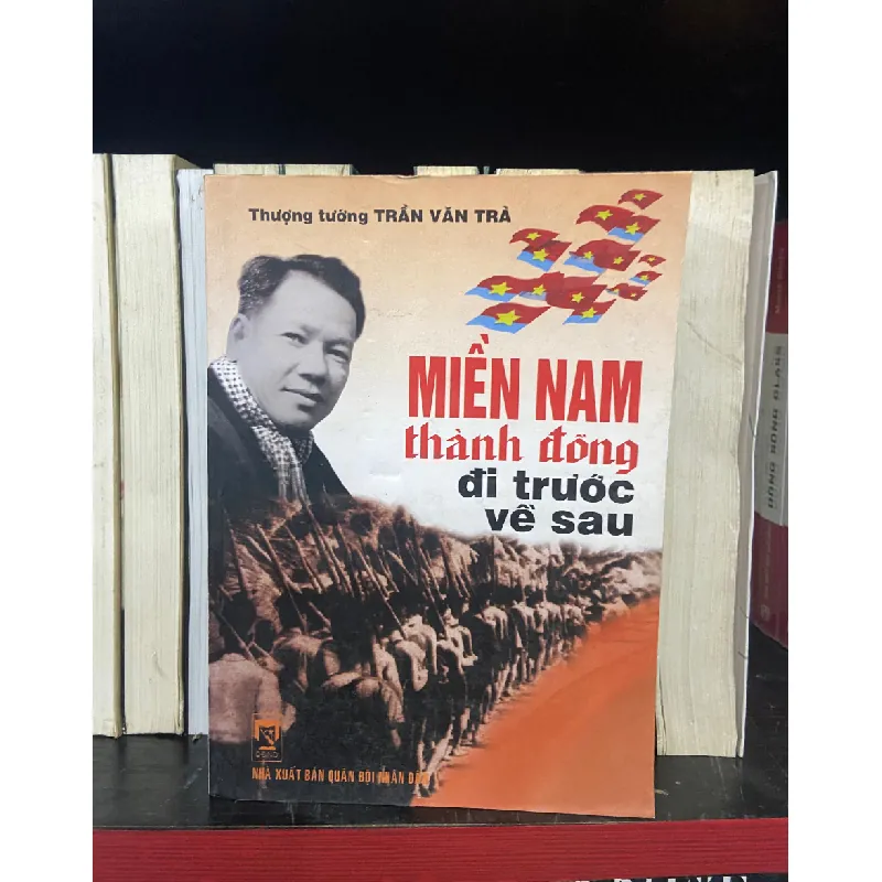 Miền Nam thành đồng đi trước về sau - Trần Văn Trà 555037