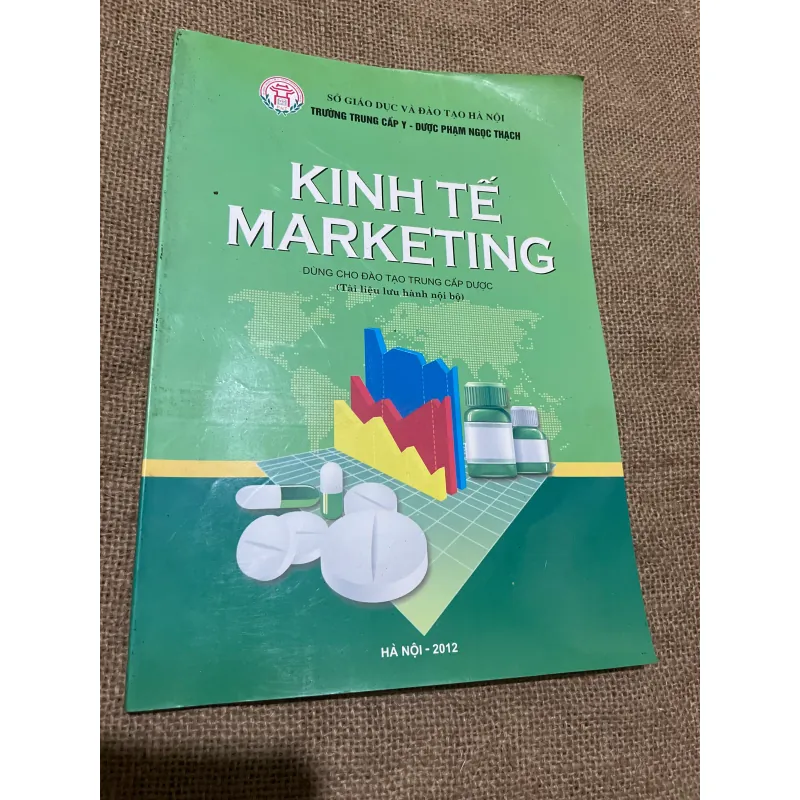 KINH TẾ MARKETING DÙNG CHO ĐÀO TẠO TRUNG CẤP DƯỢC (Tài liệu lưu hành nội bộ) 565356