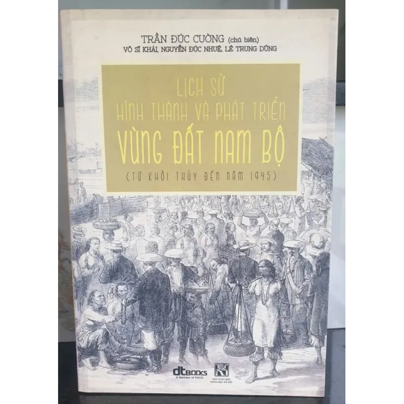 Lịch Sử Hình Thành Và Phát Triển Vùng Đất Nam Bộ Từ Khởi Thủy Đến Năm 1945 723459