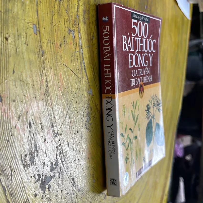 500 BÀI THUỐC ĐÔNG Y GIA TRUYỀN TRỊ BÁCH BỆNH- LƯƠNG Y QUỐC DƯƠNG 605146