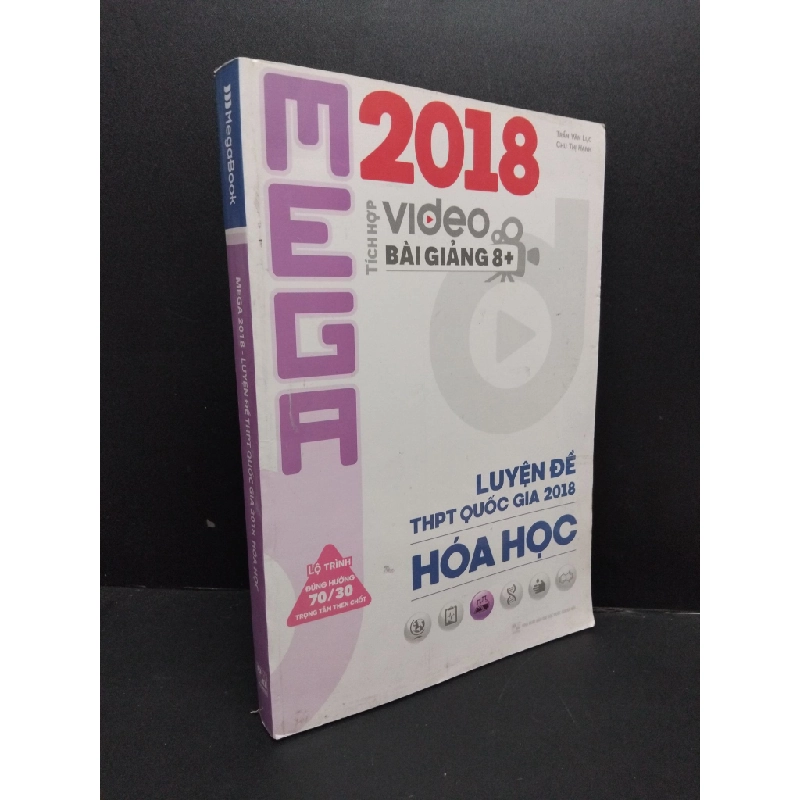 Mega 2018 - Luyện đề THPT quốc gia 2018 Hóa học 2018, mới 80% HCM1406 Trần Văn Lục - Chu Thị Hạnh SÁCH GIÁO TRÌNH, CHUYÊN MÔN 340197