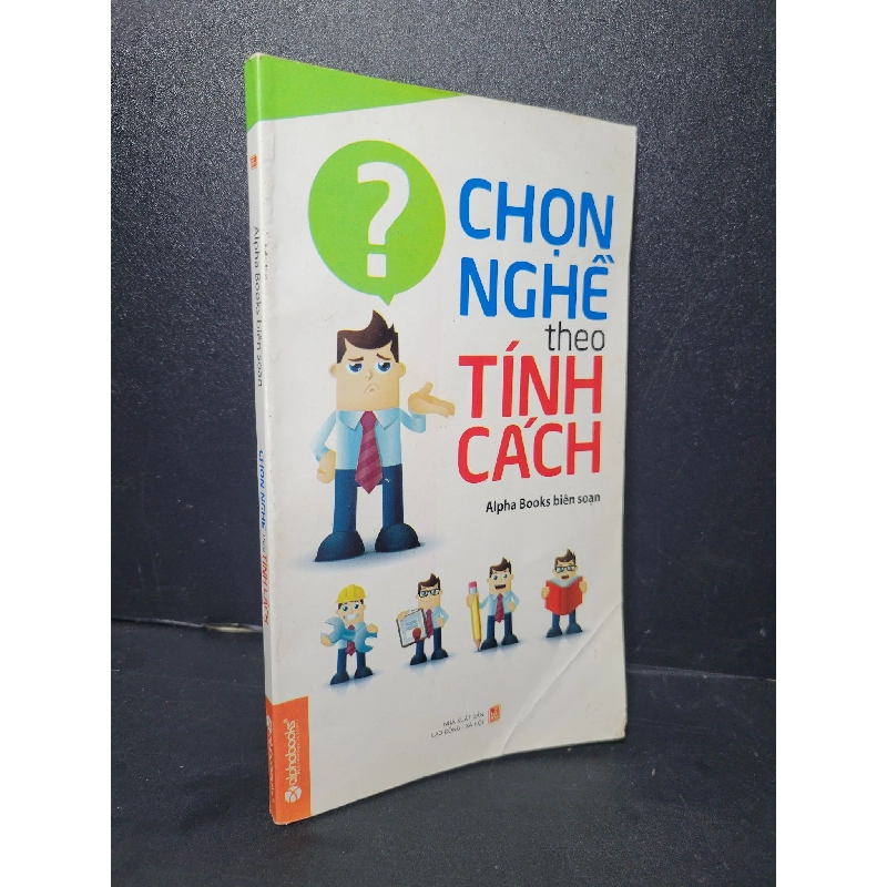Chọn nghề theo tính cách mới 80% bẩn bìa, ố nhẹ 2014 AlphaBooks HCM2205 KỸ NĂNG 457897