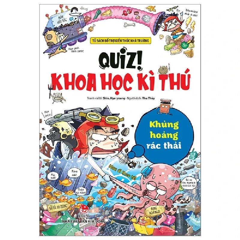 Quiz! Khoa Học Kì Thú - Khủng Hoảng Rác Thải - Shin Hye Young (Mới 100%) Kiến thức bách khoa, NXB Kim Đồng - SÁCH ĐẠI HỌC 483119