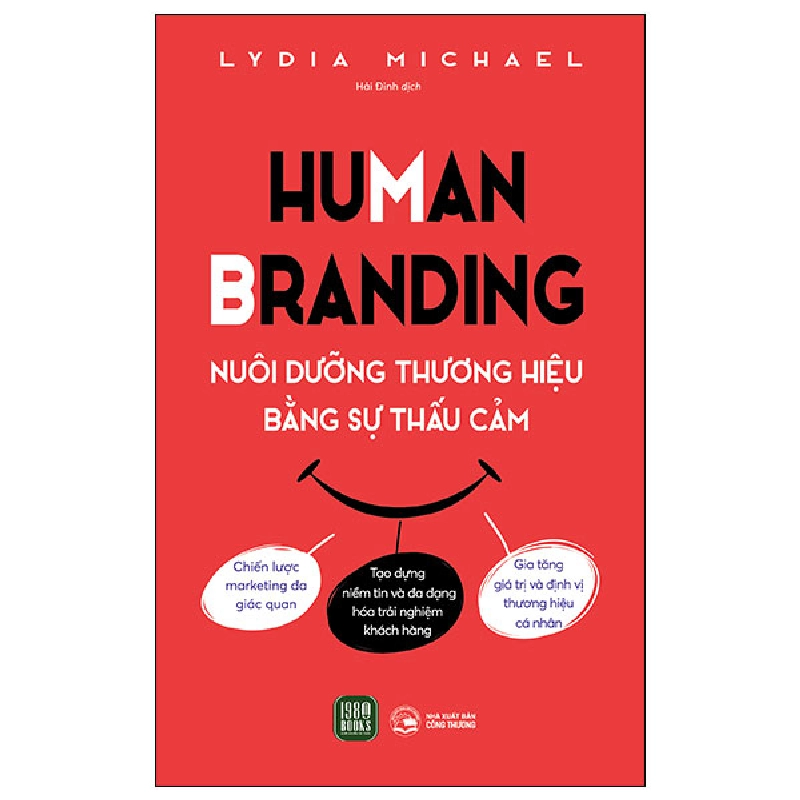 Human Branding - Nuôi Dưỡng Thương Hiệu Bằ̀ng Sự Thấu Cảm (2025) - Lydia Michael 717271