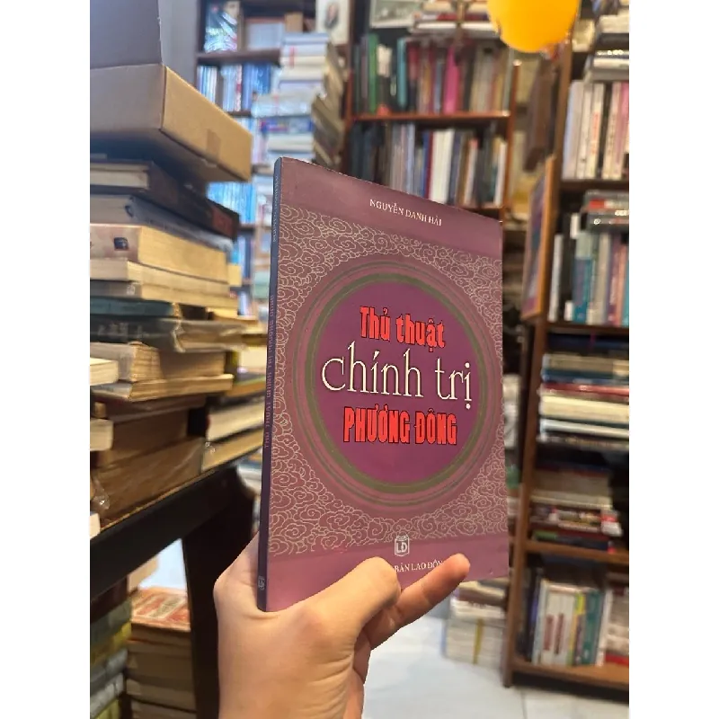 Thủ thuật chính trị phương Đông - Nguyễn Danh Hải 643426