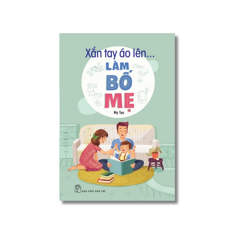 Xắn tay áo lên... làm bố mẹ - Mẹ Tee Vanvosach 723804