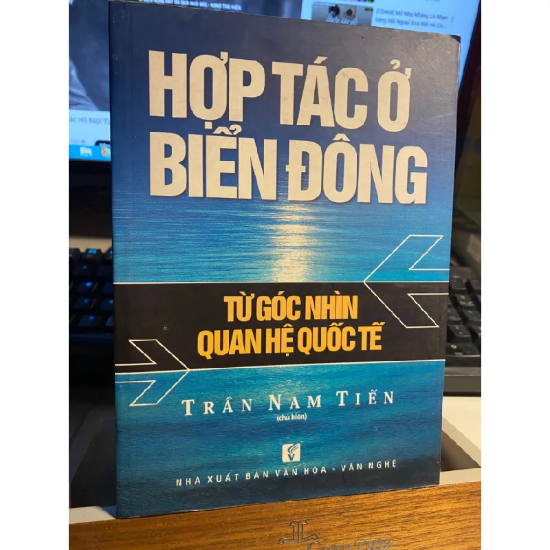 Hợp Tác Ở Biển Đông - Từ Góc Nhìn Quan Hệ Quốc Tế-Tác giả TS Trần Nam Tiến STB699 Blogmeo 27525 587721