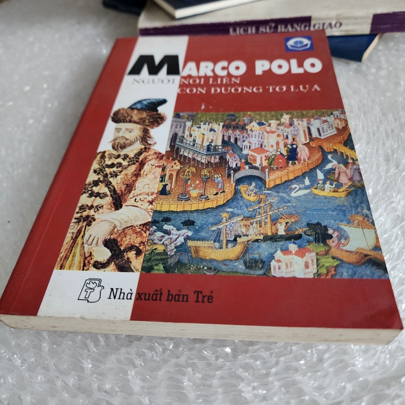Marco Polo người nối liền con đường tơ lụa | Dương Chính Hòa 521607