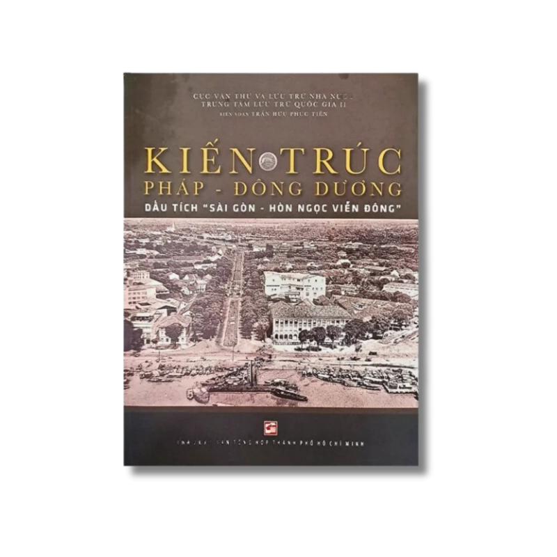 Kiến trúc Pháp - Đông Dương: Dấu tích "Sài Gòn - Hòn ngọc Viễn Đông" - Trần Hữu Phúc Tiến 725477