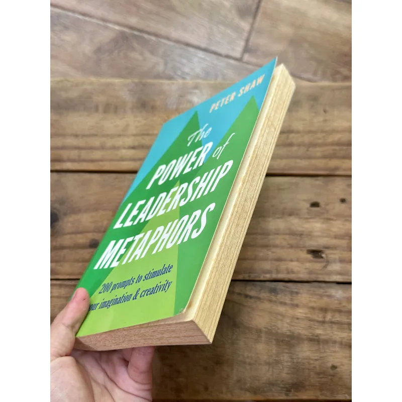 The Power Of Leadership Metaphors - Peter Shaw 731543