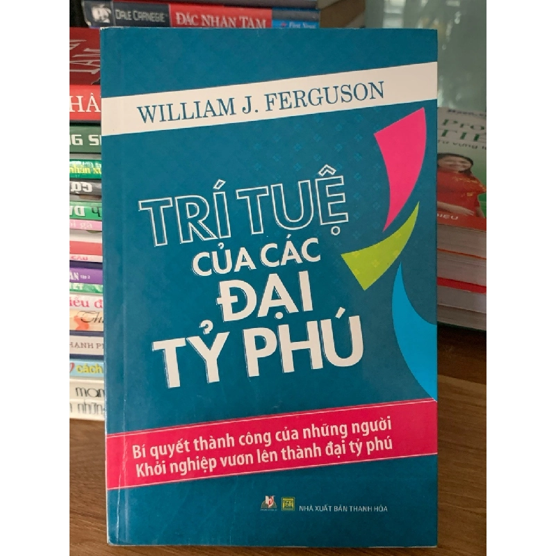 Trí tuệ của các đại tỷ phú – William J. Ferguson 762755