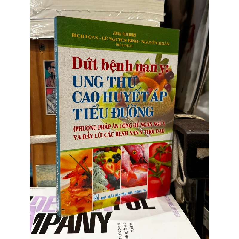 Dứt bệnh nan y: Ung thư, cao huyết áp, tiểu đường - John Robbins 466200
