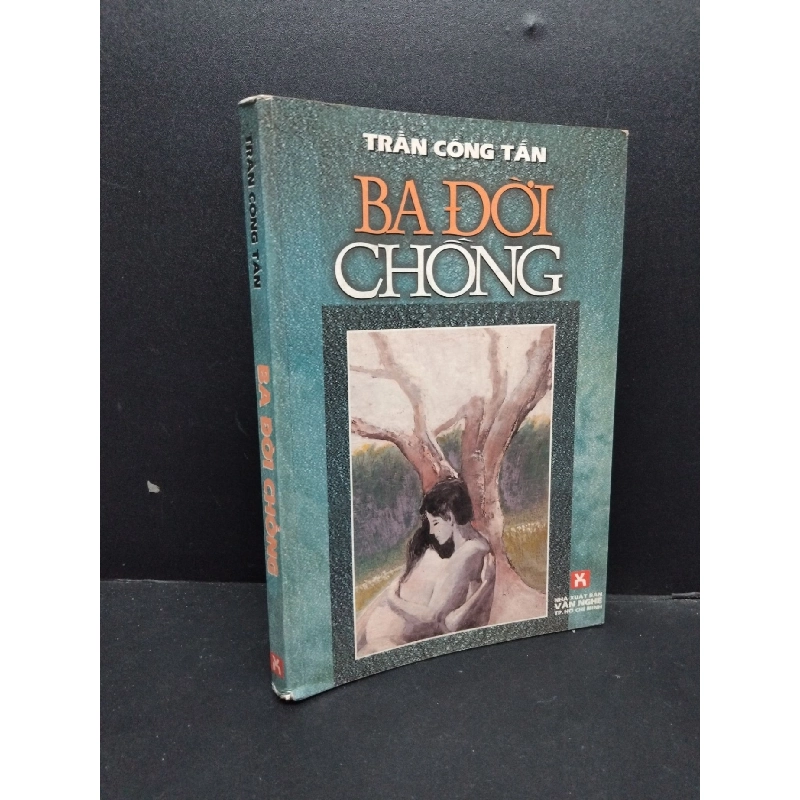 Ba đời chồng mới 70% ố vàng ẩm 2002 HCM2207 Trần Công Tấn VĂN HỌC Rebooks.vn 938940