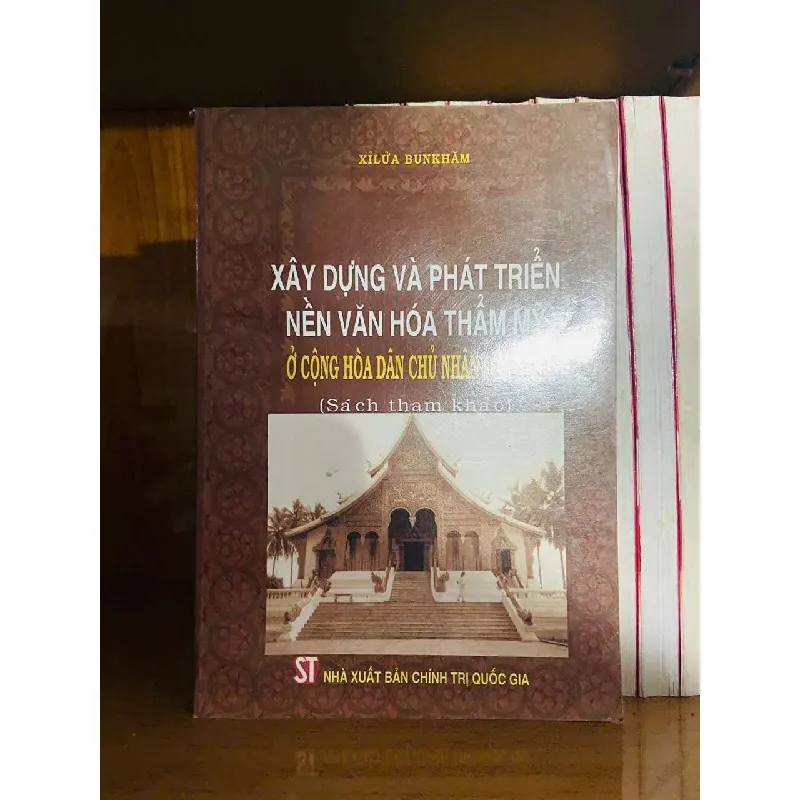 [Sách Cũ SCGR] Xây dựng và phát triển nền văn hóa thẩm mỹ ở CHDCND Lào LỊCH SỬ - CHÍNH TRỊ - TRIẾT HỌC VAVO0810 675800