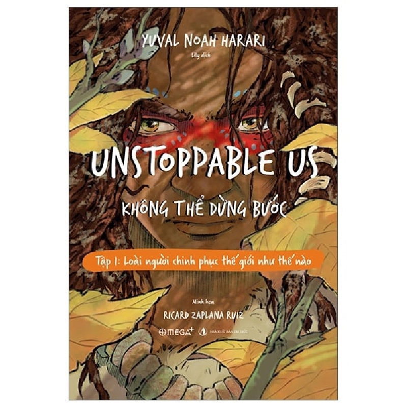 Unstoppable Us - Không Thể Dừng Bước - Tập 1: Loài Người Chinh Phục Thế Giới Như Thế Nào - Yuval Noah Harari ASB.PO Oreka-Blogmeo120125 374912