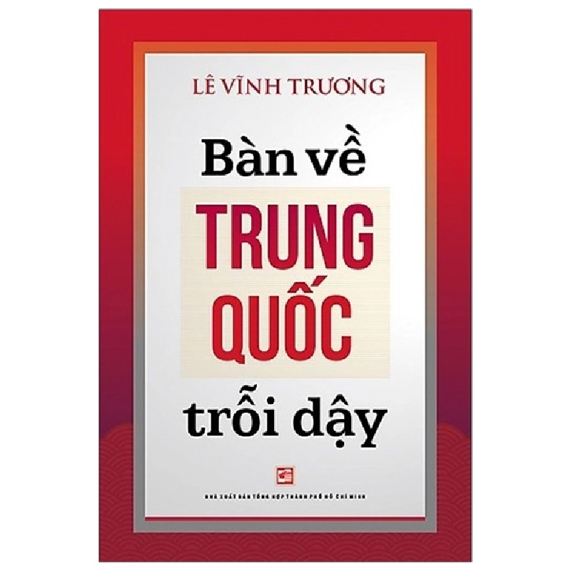 Bàn Về Trung Quốc Trỗi Dậy (Tái Bản 2019) - Lê Vĩnh Trương ASB.PO Oreka Blogmeo 230225 515801