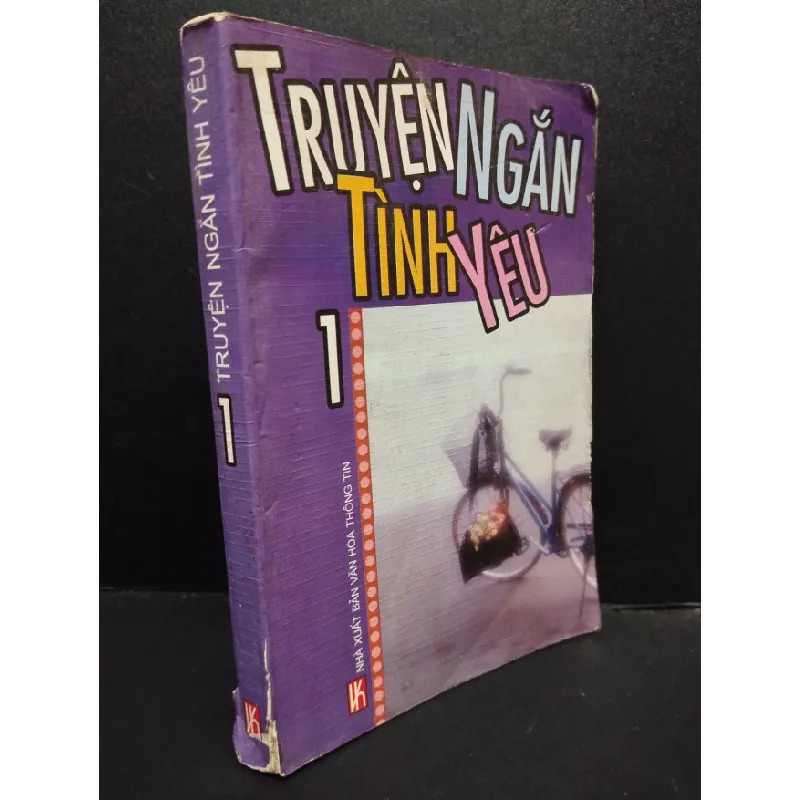 [Sách Cũ SCGR] Truyện Ngắn Tình Yêu Tập 1 mới 60% ố vàng, rách bìa nhẹ, bị ghi trong sách 2005 HCM2405 Ngọc Bích, Thùy Chi tuyển chọn SÁCH VĂN HỌC 676894