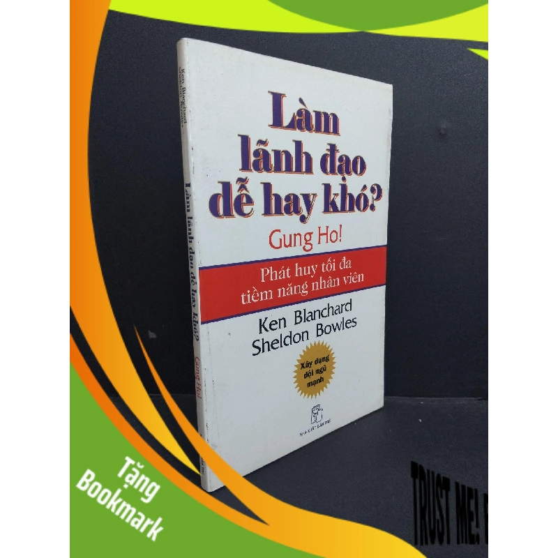 (TẶNG BOOKMARK) Làm lãnh đạo dễ hay khó? mới 80% ố 2006 RBK2811 Ken Blanchard & Sheldon Bowles QUẢN TRỊ 946654
