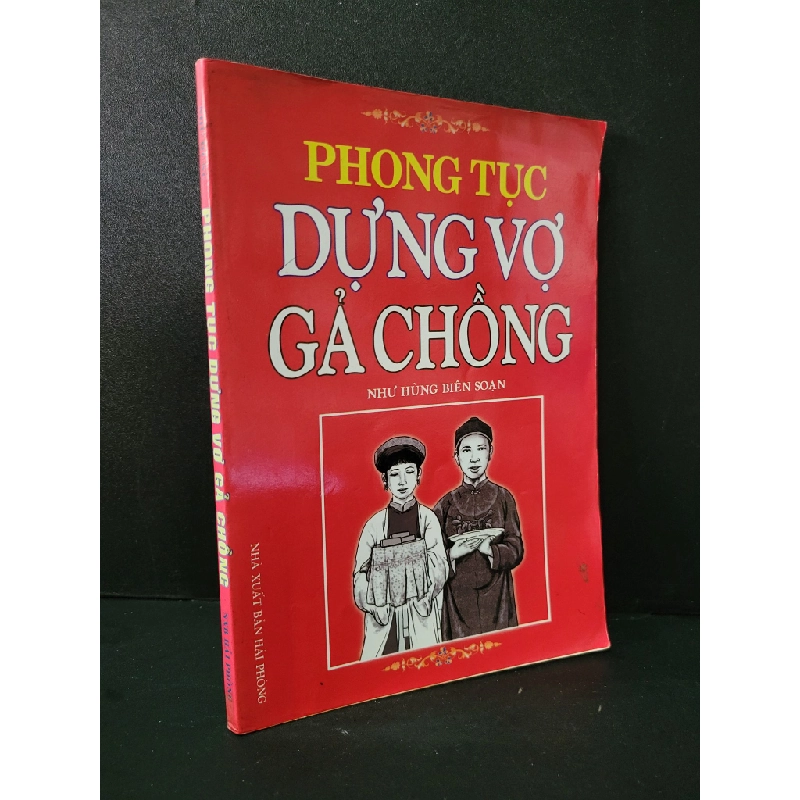 Phong tục dựng vợ gả chồng mới 80% bẩn bìa, ố nhẹ, tróc bìa nhẹ 2010 Như Hùng HCM1604 TÂM LINH - TÔN GIÁO - THIỀN Blogmeo 27525 513290