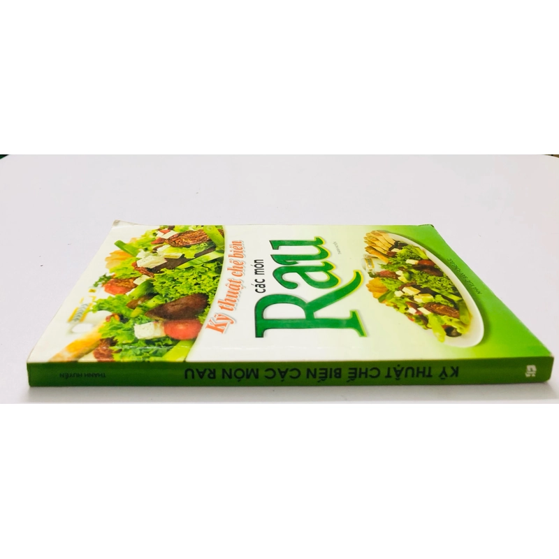KỸ THUẬT CHẾ BIẾN CÁC MÓN RAU - 247 trang, nxb: 2011 360044