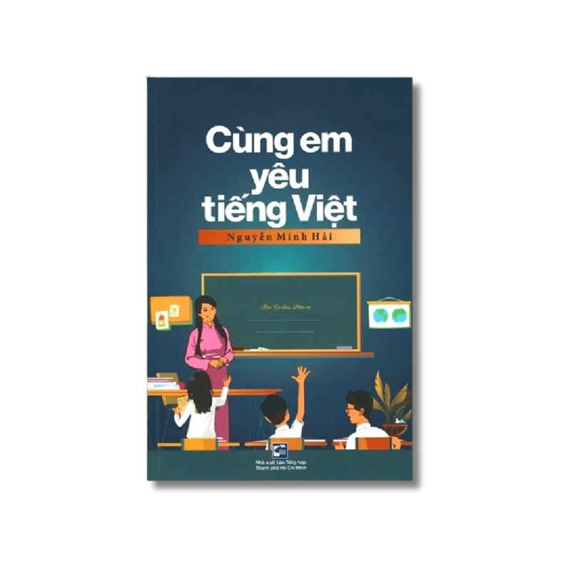 Cùng em yêu tiếng Việt - Nguyễn Minh Hải 722223