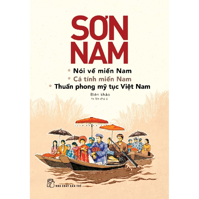 Nói về miền Nam, Cá tính miền Nam, Thuần phong mỹ tục Việt Nam (mới) 2022 - Sơn Nam New 100% HCM.PO 46771