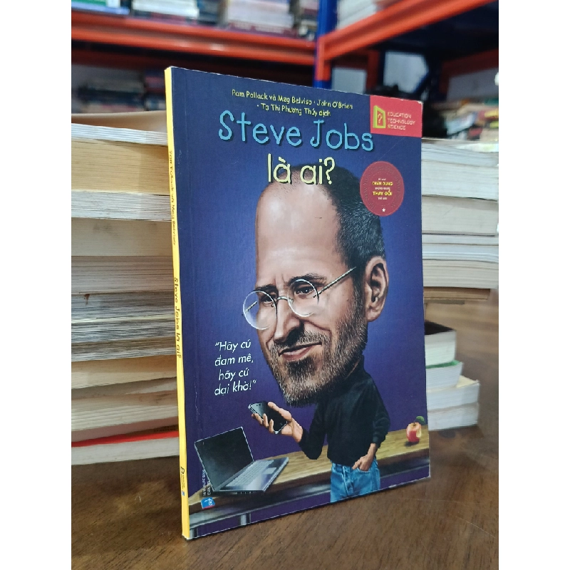 Steve Jobs là ai ? - Pam Pollack, Meg Belviso , John O'Brien (Tạ Thị Phương Thúy dịch) 497740
