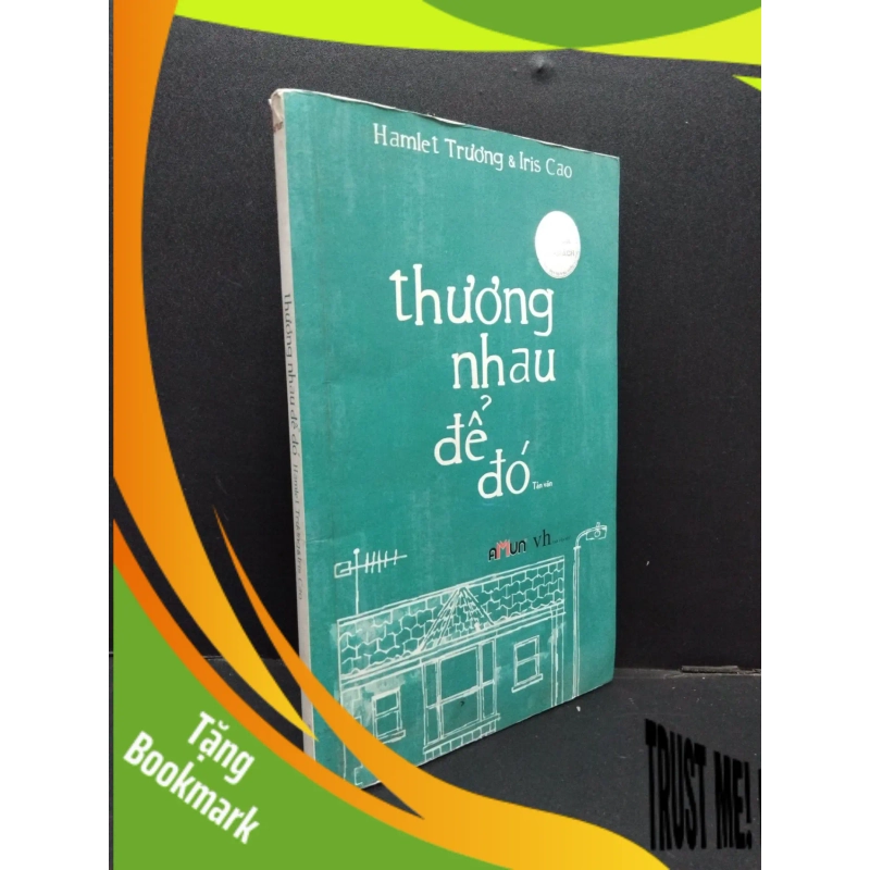 (TẶNG BOOKMARK) Thương nhau để đó Hamlet Trương & Iris Cao mới 70% ố nặng 2014 RBK.ASB0609 953609