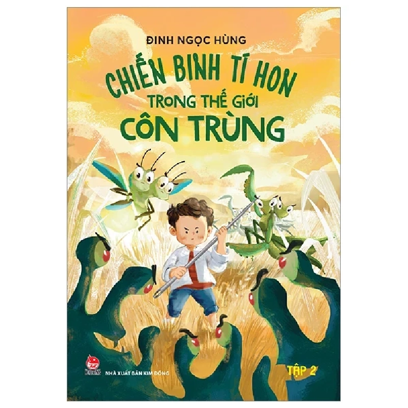 Chiến Binh Tí Hon Trong Thế Giới Côn Trùng - Tập 2 - Đinh Ngọc Hùng (Mới 100%) Truyện thiếu nhi, NXB Kim Đồng - SÁCH ĐẠI HỌC 486758