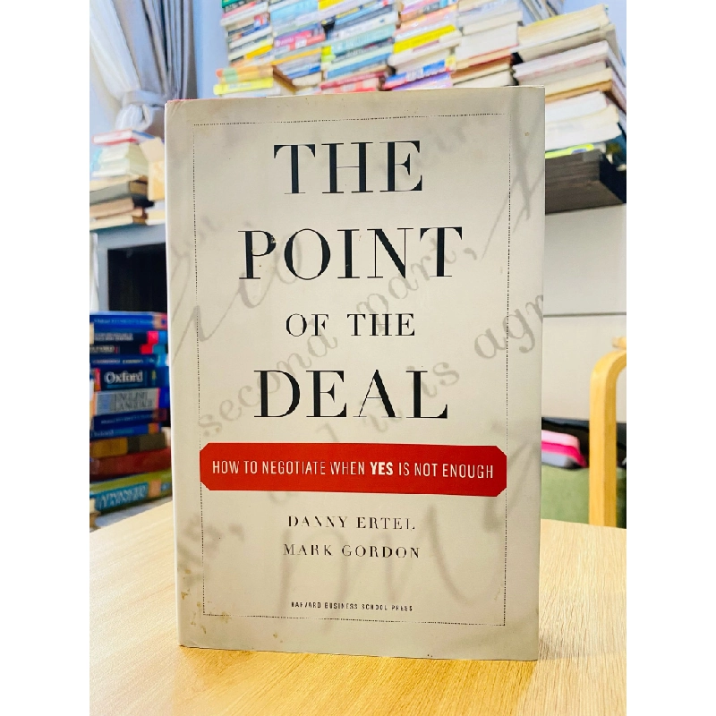 THE POINT OF THE DEAL: HOW TO NEGOTIATE WHEN YES IS NOT ENOUGH - DANNY ERTEL & MARK GORDON 143772