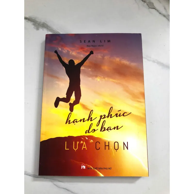 Hạnh Phúc Do Bạn Lựa Chọn - Sean Lim - Phát triển bản thân/Tâm lý học 733226