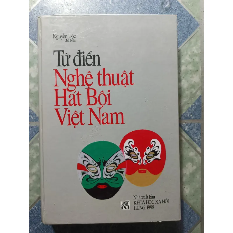 Từ điển nghệ thuật hát bội Việt Nam - Nguyễn Lộc 997350